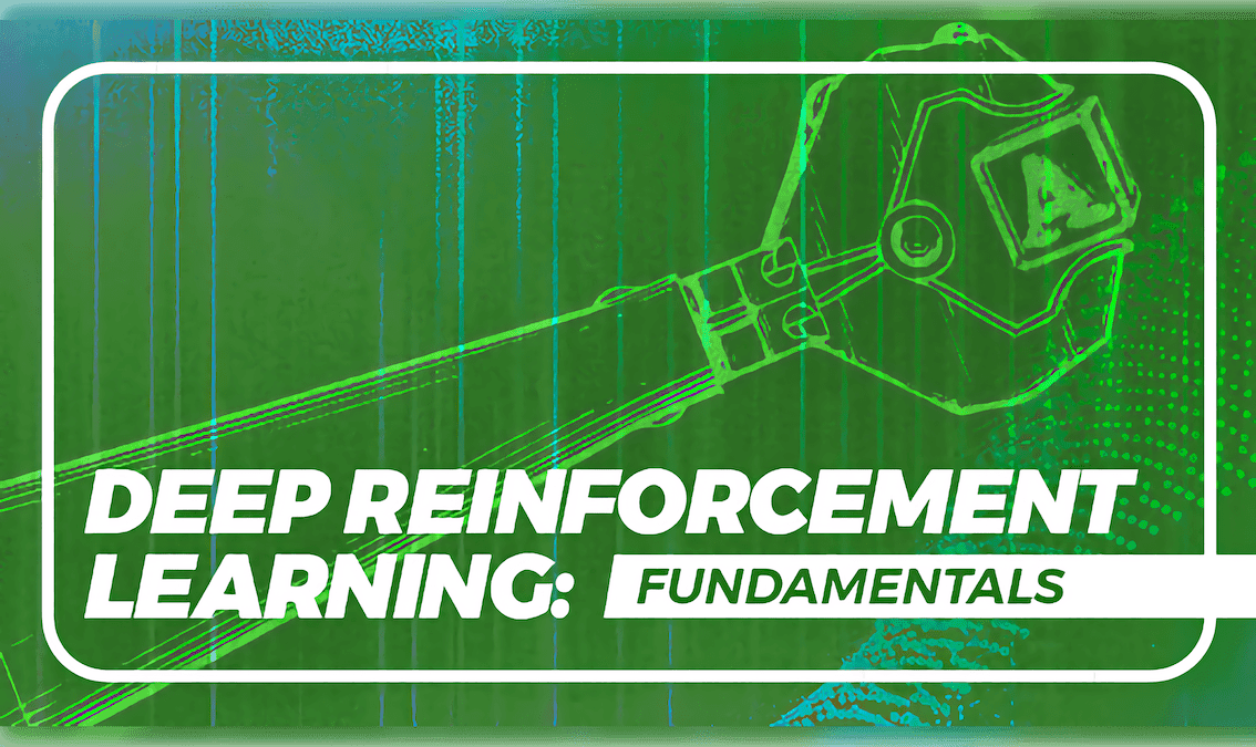 Fundamentals of Deep Reinforcement Learning