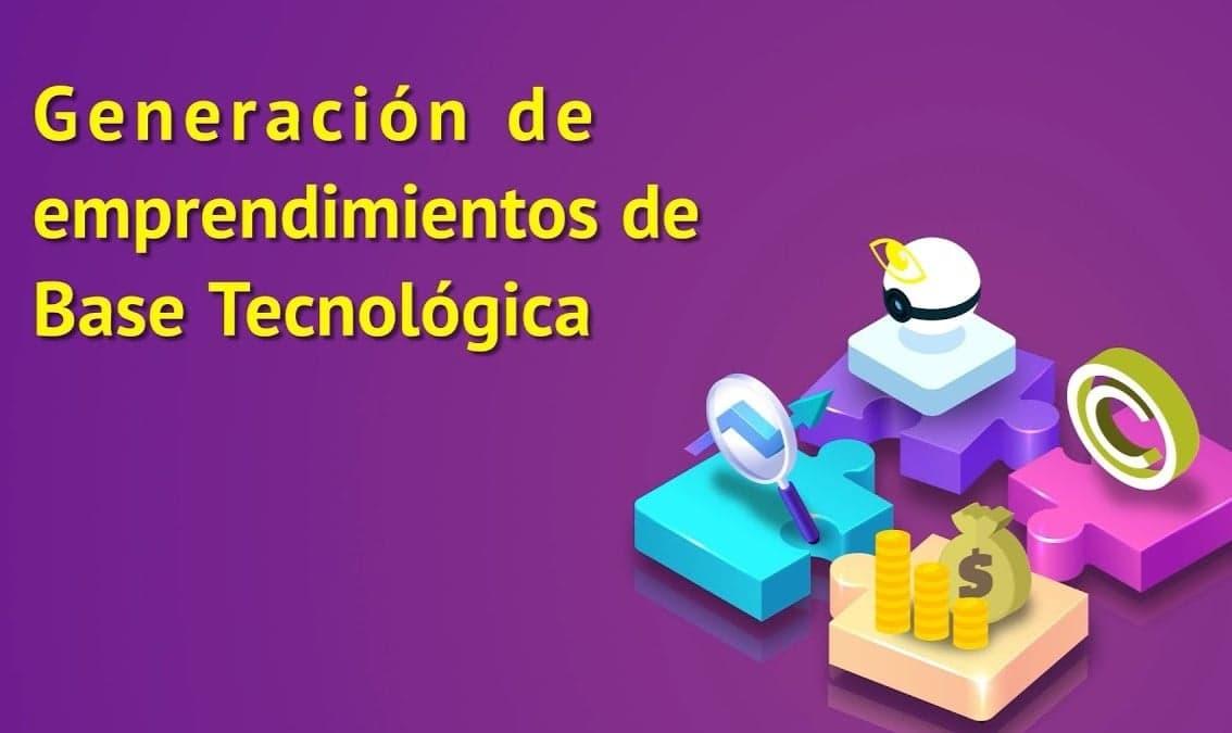 Generación de emprendimientos de Base Tecnológica