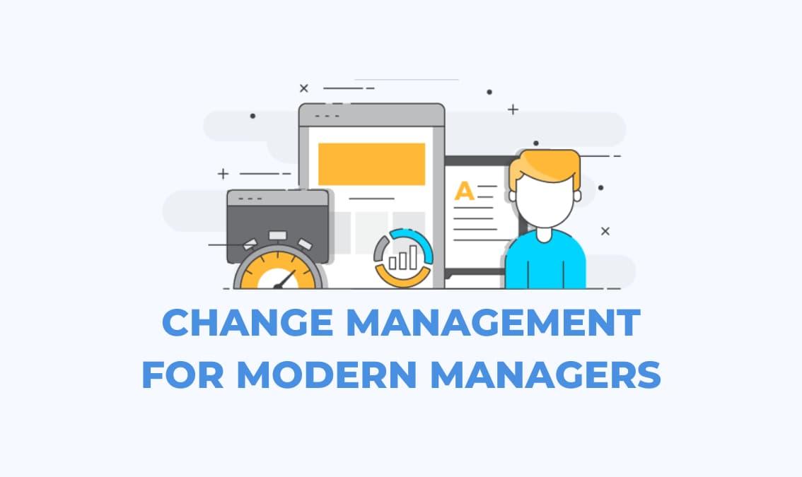 Change Management For Modern Managers