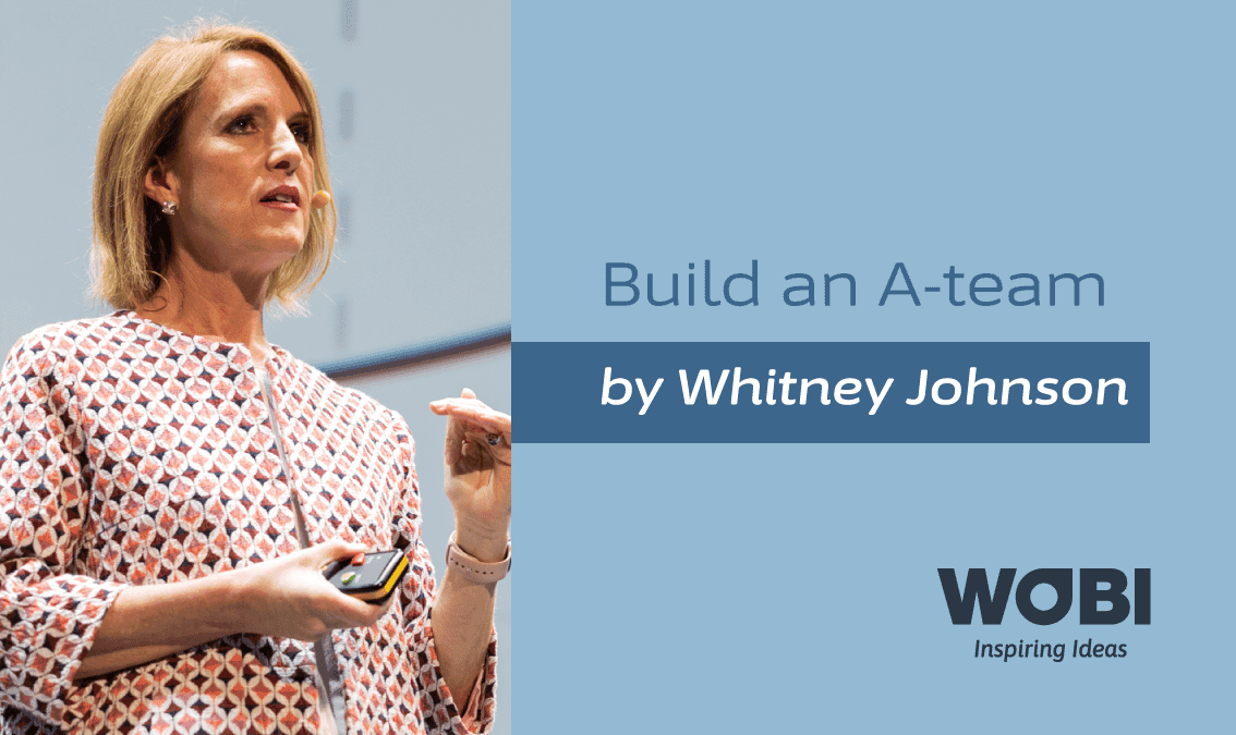 Build an A-Team by Whitney Johnson